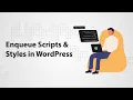 Enqueue Scripts and Styles in WordPress