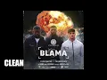 (CLEAN) Steel Banglez - Blama feat  Tion Wayne & Morrisson