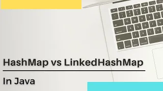 HashMap LinkedHashMap in Java Interview Question