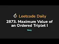 2873 Maximum Value of an Ordered Triplet I Leetcode Daily - Python