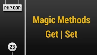 Learn Object Oriented PHP - Magic Methods
