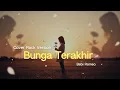 Lagu BUNGA TERAKHIR - BEBI ROMEO (COVER ROCK VERSION)