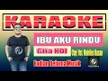 Download Lagu IBU AKU RINDU KARAOKE Gita KDI | Fadlan Deluma Musik