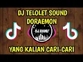 Download Lagu DJ TELOLET SOUND DORAEMON VIRAL TIKTOK TERBARU 2022.