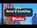 Hotel II Castillas Madrid Review - Is This Hotel Worth It
