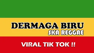 Download DERMAGA BIRU | SKA REGGAE VERSION TERBARU 2022 MP3