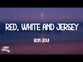 Lagu Bon Jovi - Red, White and Jersey (Lyrics)