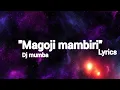 Download Lagu dj mumba magoji mambirhi lyrics