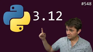 python 3 12 release highlights beginner - advanced anthony explains
