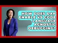 How Does DAP Enable VS Code Language Agnostic Debugging - Learn To Troubleshoot