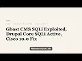 Ghost CMS SQLi Drupal Flaw Cisco 10 0 Bug - Infosec Briefing