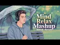 Download Lagu TRANDING INSTAGRAM LOFI SONG | MIND RELAX SONG 🥰| LOFI MASHUP | MIND RELAX LOFI💕💕❤️