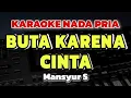 Lagu BUTA KARENA CINTA - MANSYUR S || KARAOKE DANGDUT ORGEN TUNGGAL 