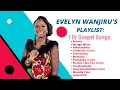 Lagu Evelyn Wanjiru's Popular Songs: 1 Hr Playlist | Gospel Praise \u0026 Worship Songs