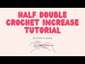 Half Double Crochet Increase for Beginners Step-by-Step Stitch Tutorial