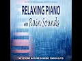 Relax with the Sounds of Rain and Piano