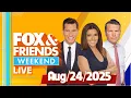Download Lagu Fox \u0026 Friends Weekend LIVE 08-24-2025 | FOX NEWS BREAKING LIVE 08/24/2025
