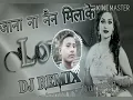 Download Lagu Jana Na Nain milaake DJ song Durgesh raj
