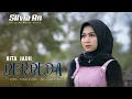 Download Lagu SILVIA AN - KITA JAUH BERBEDA | Aku Orang Biasa, Kamu Orang Berada (OFFICIAL MUSIC VIDEO)