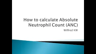 How to calculate Absolute Neutrophil Count ANC
