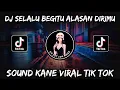 Download Lagu DJ SELALU BEGITU ALASAN DIRIMU - GAMMA SAYANG By DINDA KIKY VIRAL TIK TOK TERBARU 2023 ! DJ Mengkane