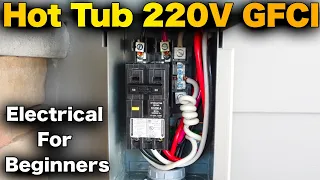 Hot Tub 220V 50 AMP GFCI Breaker Installation - ALL WIRING