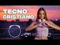Tecno Cristiano para jovenes - EDM - Música Electronica de Adoración