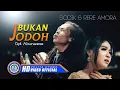 Download Lagu Sodik ft Rere Amora - BUKAN JODOH || Lagu duet dangdut (Official Music Video)