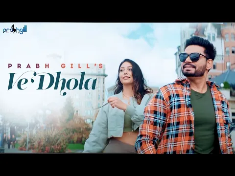 Download MP3 Prabh Gill | Dhola Ve Dhola | New Punjabi Song 2022 | Latest Punjabi Song 2022