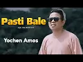 Lagu PASTI BALE - Yochen Amos (Official Liric Video)