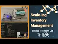 Scale-ing Inventory Management Eclipse IoT Intern Lab