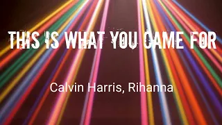 Download This Is What You Came For- Calvin Harris feat.Rihanna(lyrics) MP3