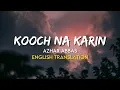 Download Lagu Azhar Abbas - Kooch Na Karin (English Translation Lyrics)