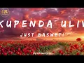 Nakupenda Ulivyo - Just Basweti (Official Lyric Video)