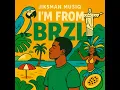 I'm From Brzl