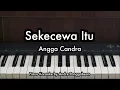 Sekecewa Itu - Angga Candra | Piano Karaoke by Andre Panggabean