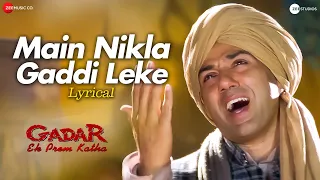 main nikla gaddi leke gadar sunny deol u0026 ameesha patel udit narayan lyrical