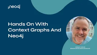 Hands On With Context Graphs And Neo4j