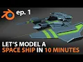 Let s Model a SPACESHIP in 10 MINUTES in Blender 2 81 - ep 1