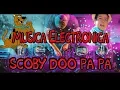 Download Lagu scooby doo papa ( ELECTRONICA DANCE) by dj gaby mixer´s