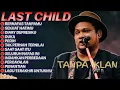 FULL ALBUM LAST CHILD | BERNAFAS TANPAMU - SEKUAT HATIMU