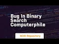 bug in binary search computerphile