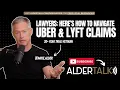 Lawyers Don t Get This Wrong Do THESE THINGS To Maximize Your Uber Lyft Claim AlderTalk