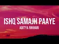 Ishq Samajh Paaye Lyrics | Aditya Rikhari | Latest Hindi Song |