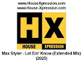 Max Styler - Let Em' Know (Extended Mix) (2025)