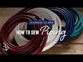 Learning to Sew Part 6 How to Add Piping