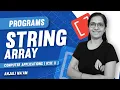 PROGRAMS STRING ARRAYS ICSE X Computer Applications Anjali Ma am