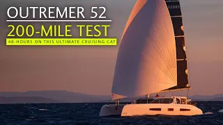 Exclusive first (fast) sail! 200 miles on the new Outremer 52 – the ultimate bluewater cat?