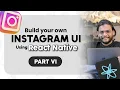 Build your own Instagram UI using React Native Part - 6 Msigma Infotech