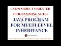 JAVA PROGRAM FOR MULTI LEVEL INHERITANCE NOTES CS3391 OBJECT ORIENTED PROGRAMMING NOTES